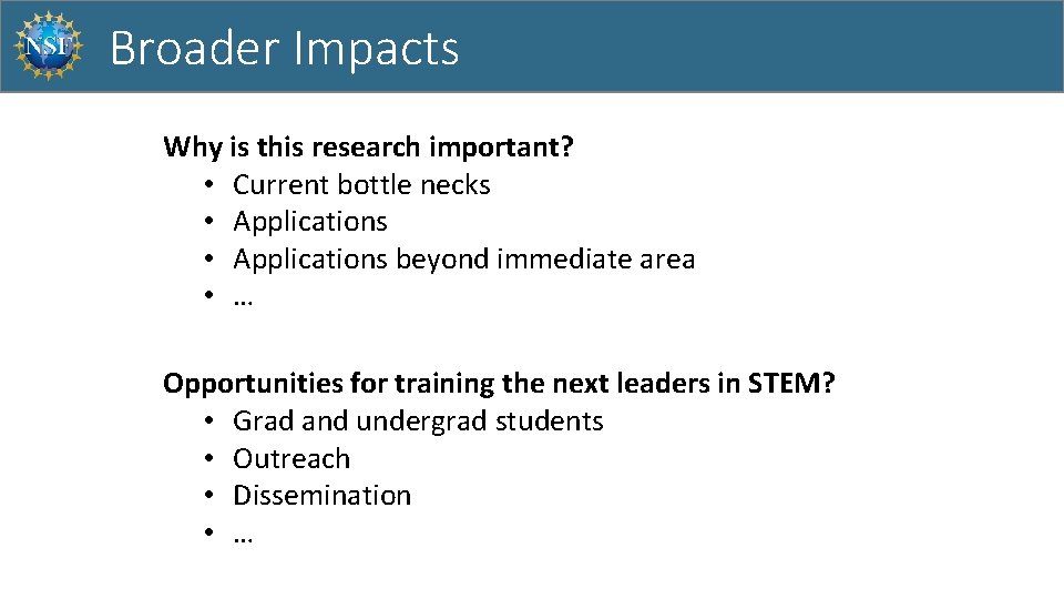 Broader Impacts Why is this research important? • Current bottle necks • Applications beyond