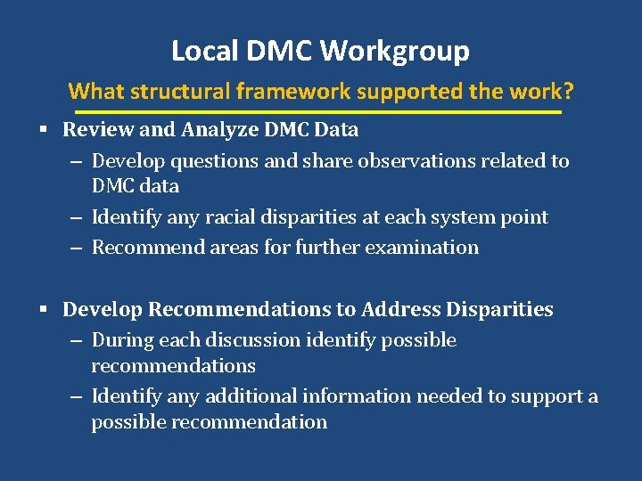 Local DMC Workgroup What structural framework supported the work? § Review and Analyze DMC