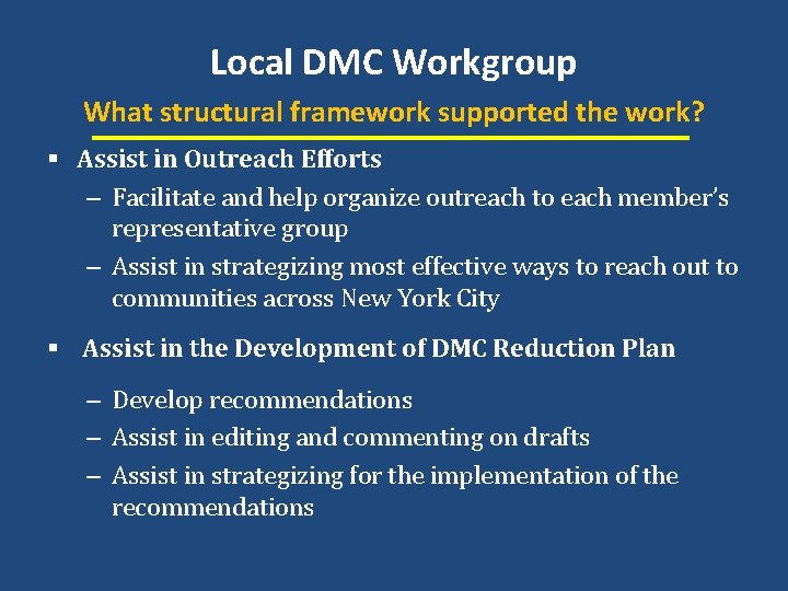 Local DMC Workgroup What structural framework supported the work? § Assist in Outreach Efforts