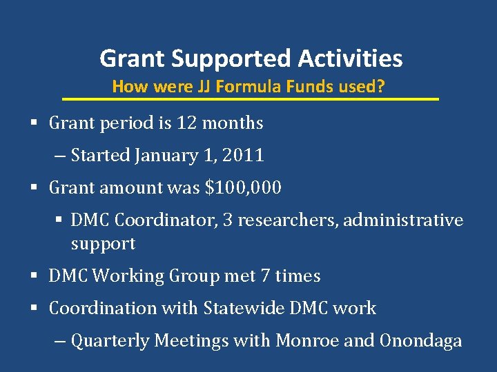 Grant Supported Activities How were JJ Formula Funds used? § Grant period is 12