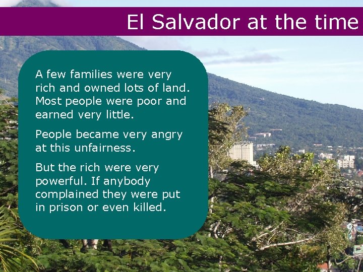 El Salvador at the time A few families were very rich and owned lots