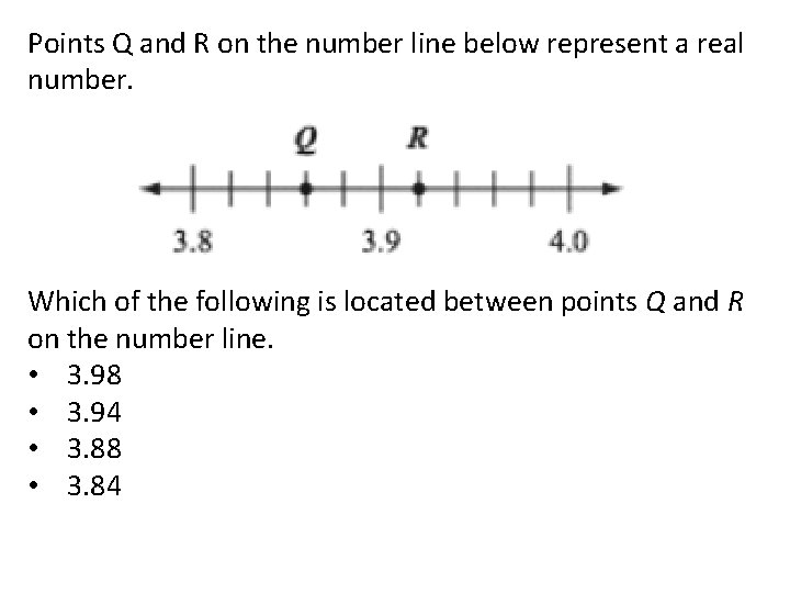 Points Q and R on the number line below represent a real number. Which