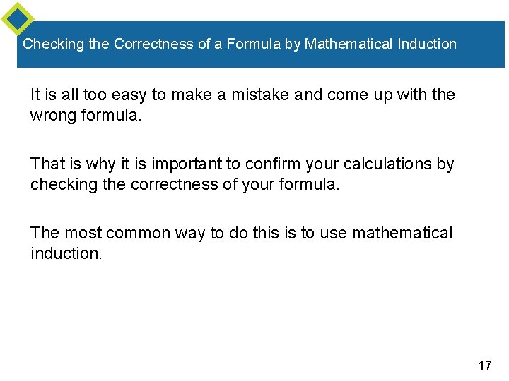 Checking the Correctness of a Formula by Mathematical Induction It is all too easy Checking the Correctness of a Formula by Mathematical Induction It is all too easy