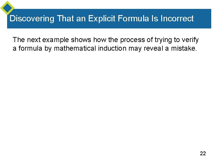 Discovering That an Explicit Formula Is Incorrect The next example shows how the process Discovering That an Explicit Formula Is Incorrect The next example shows how the process