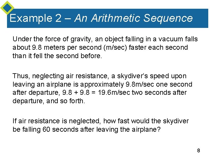 Example 2 – An Arithmetic Sequence Under the force of gravity, an object falling Example 2 – An Arithmetic Sequence Under the force of gravity, an object falling