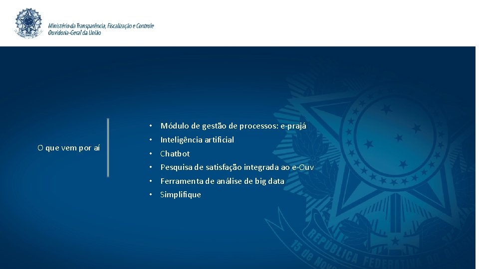 O que vem por aí • • • Módulo de gestão de processos: e-prajá