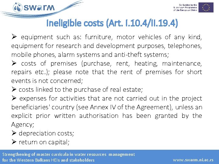 Ineligible costs (Art. I. 10. 4/II. 19. 4) Ø equipment such as: furniture, motor