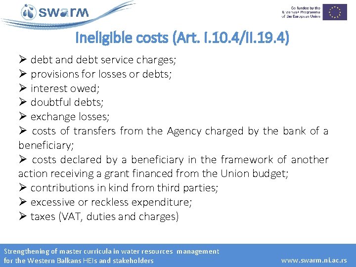 Ineligible costs (Art. I. 10. 4/II. 19. 4) Ø debt and debt service charges;