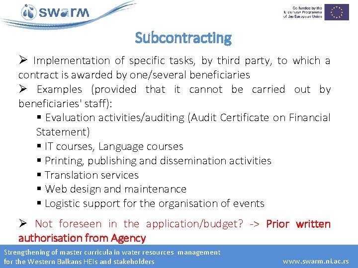 Subcontracting Ø Implementation of specific tasks, by third party, to which a contract is