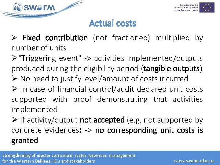 Actual costs Ø Fixed contribution (not fractioned) multiplied by number of units Ø"Triggering event"