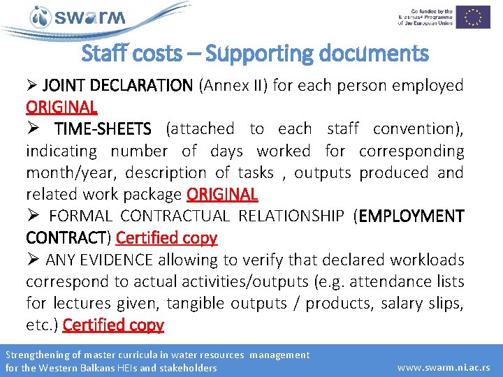 Staff costs – Supporting documents Ø JOINT DECLARATION (Annex II) for each person employed