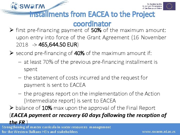 Installments from EACEA to the Project coordinator Ø first pre-financing payment of 50% of