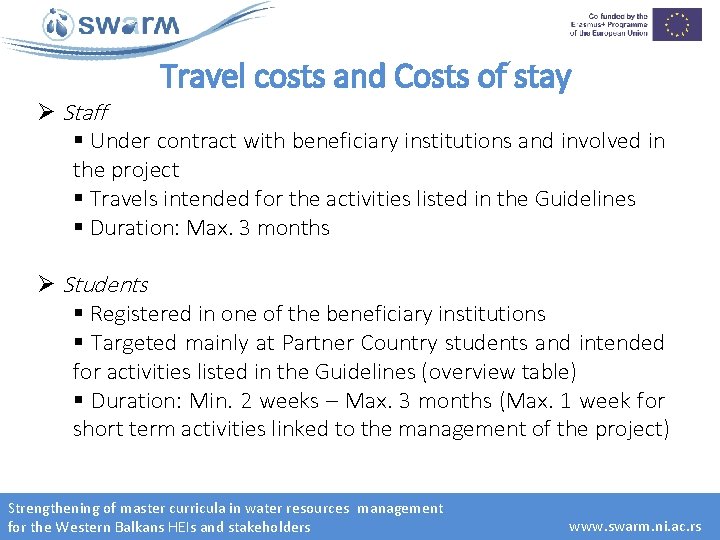 Travel costs and Costs of stay Ø Staff § Under contract with beneficiary institutions