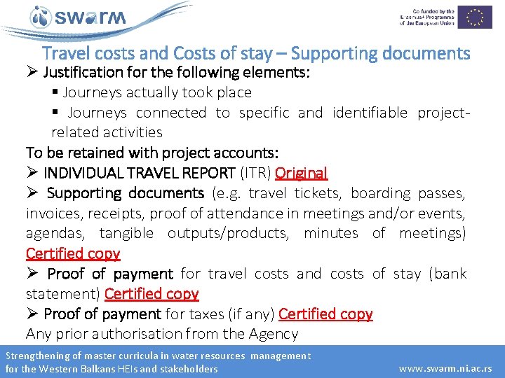 Travel costs and Costs of stay – Supporting documents Ø Justification for the following