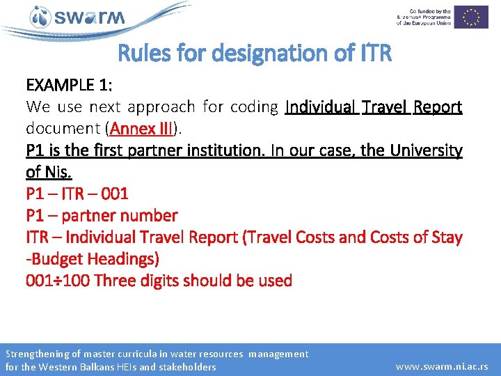 Rules for designation of ITR EXAMPLE 1: We use next approach for coding Individual