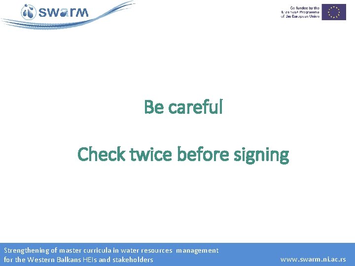 Be careful Check twice before signing Strengthening of master curricula in water resources management