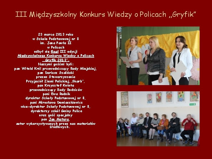 III Międzyszkolny Konkurs Wiedzy o Policach , , Gryfik” 23 marca 2013 roku w