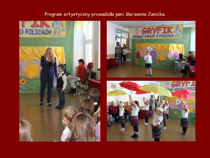 Program artystyczny prowadziła pani Marzenna Janicka. 