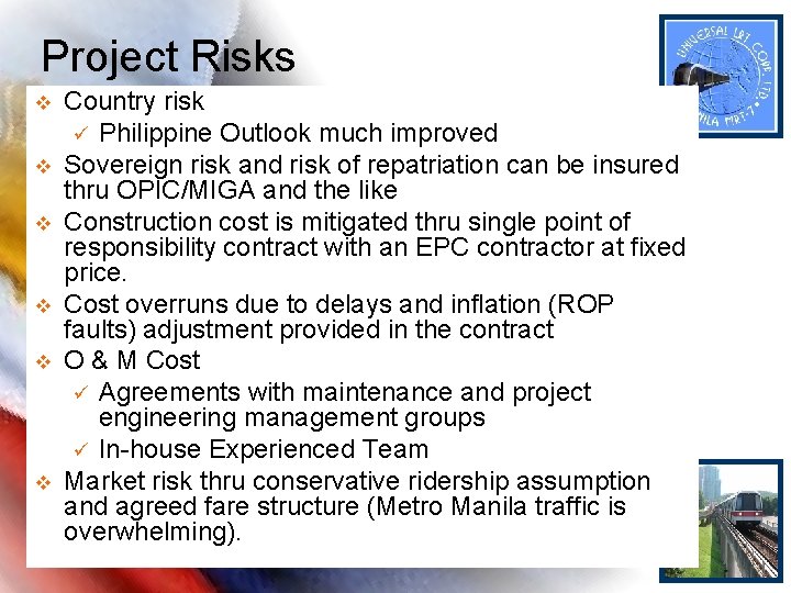 Project Risks v v v Country risk ü Philippine Outlook much improved Sovereign risk Project Risks v v v Country risk ü Philippine Outlook much improved Sovereign risk