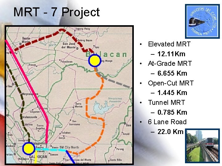 MRT - 7 Project • Elevated MRT – 12. 11 Km • At-Grade MRT MRT - 7 Project • Elevated MRT – 12. 11 Km • At-Grade MRT