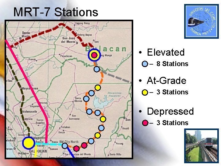 MRT-7 Stations • Elevated – 8 Stations • At-Grade – 3 Stations • Depressed MRT-7 Stations • Elevated – 8 Stations • At-Grade – 3 Stations • Depressed