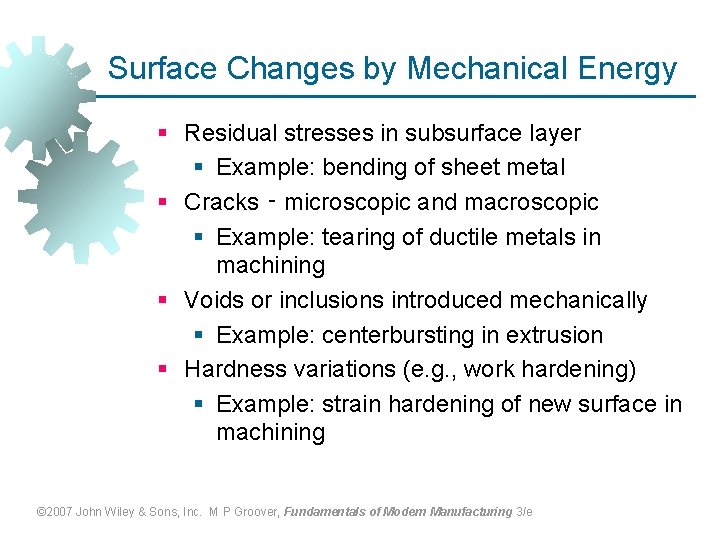 Surface Changes by Mechanical Energy § Residual stresses in subsurface layer § Example: bending