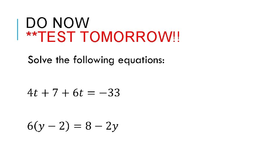 DO NOW **TEST TOMORROW!! 