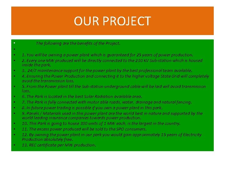 OUR PROJECT • • • • The following are the benefits of the Project.