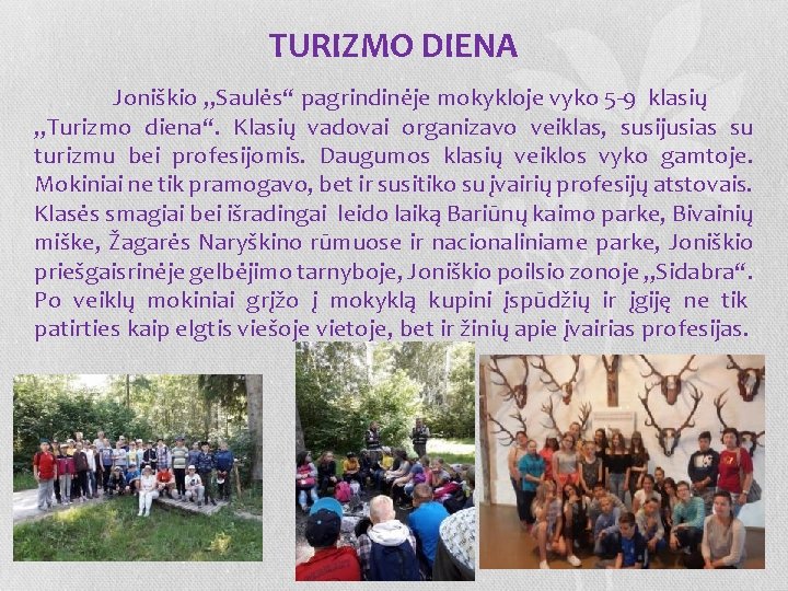 TURIZMO DIENA Joniškio „Saulės“ pagrindinėje mokykloje vyko 5 9 klasių „Turizmo diena“. Klasių vadovai