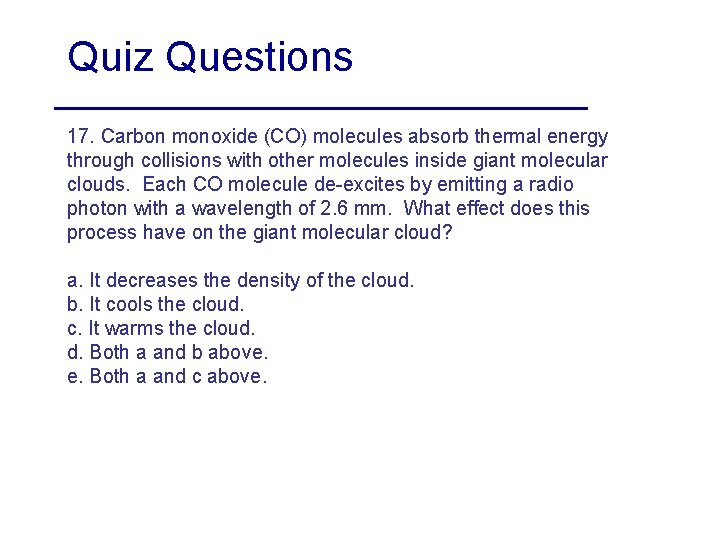 Quiz Questions 17. Carbon monoxide (CO) molecules absorb thermal energy through collisions with other