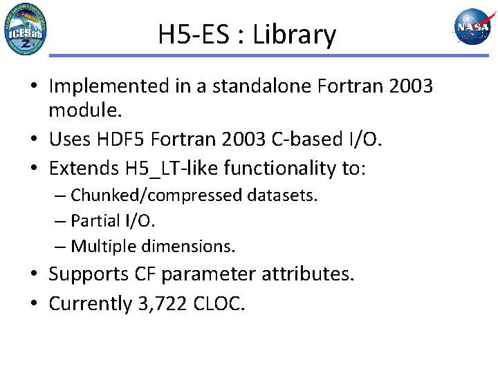 H 5 -ES : Library • Implemented in a standalone Fortran 2003 module. •