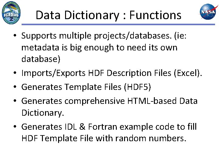 Data Dictionary : Functions • Supports multiple projects/databases. (ie: metadata is big enough to