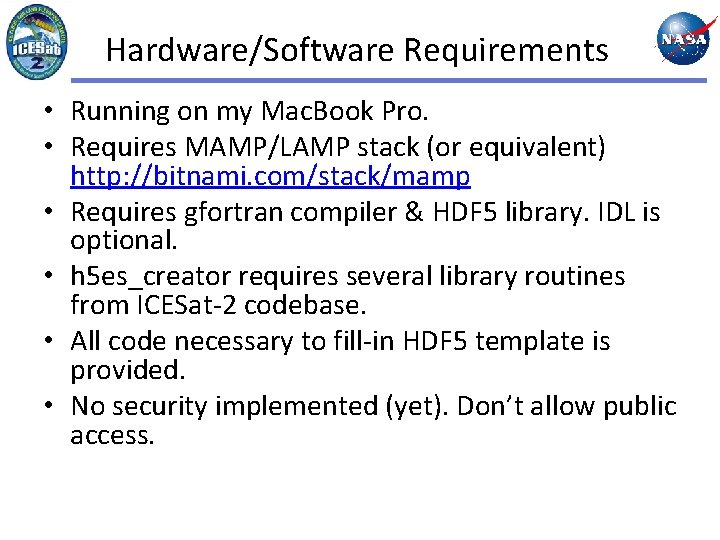 Hardware/Software Requirements • Running on my Mac. Book Pro. • Requires MAMP/LAMP stack (or