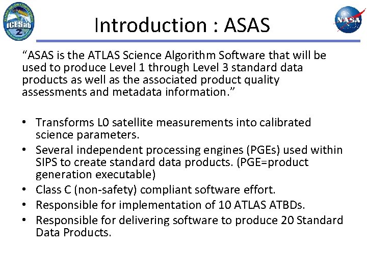 Introduction : ASAS “ASAS is the ATLAS Science Algorithm Software that will be used