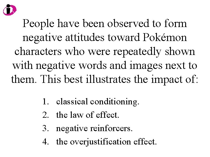 People have been observed to form negative attitudes toward Pokémon characters who were repeatedly