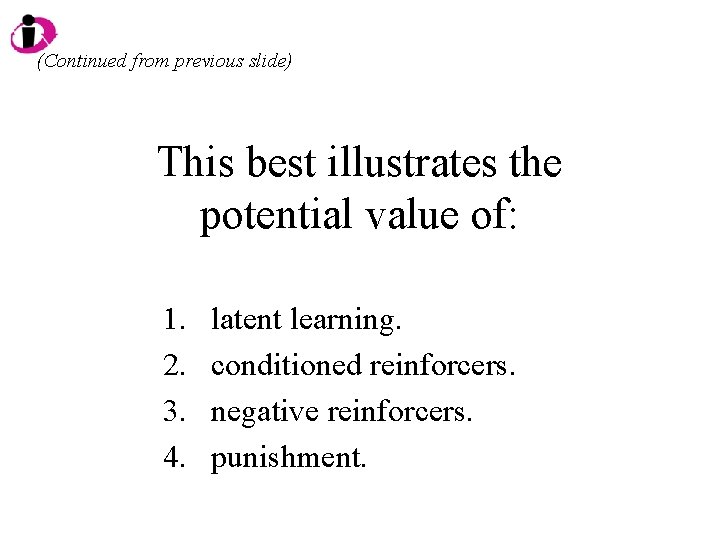 (Continued from previous slide) This best illustrates the potential value of: 1. 2. 3.