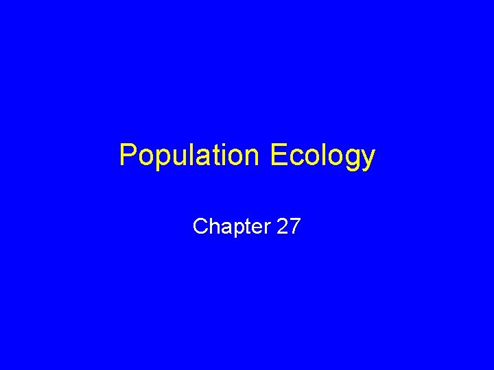 Population Ecology Chapter 27 