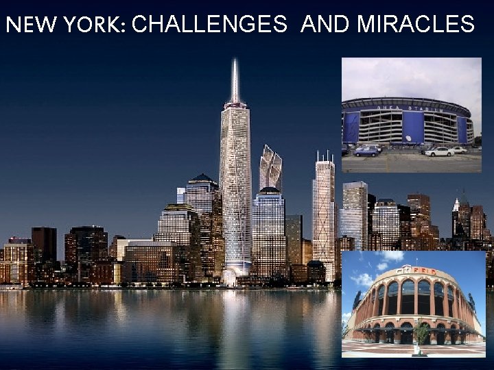 NEW YORK: CHALLENGES AND MIRACLES New York : Challenges and Miracles 