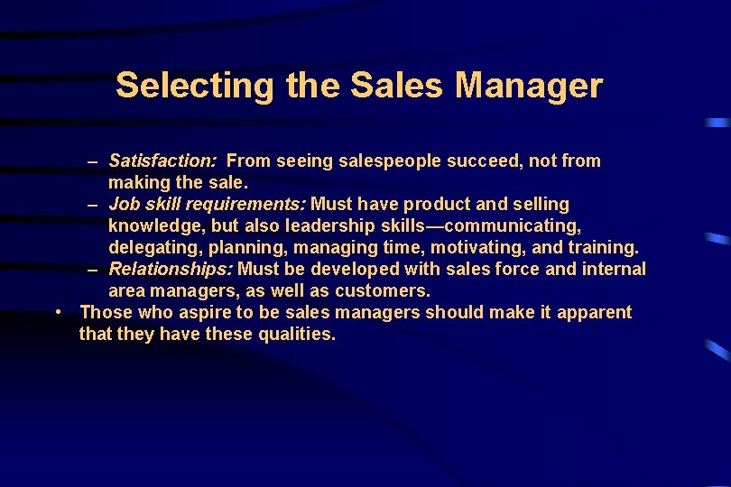 Selecting the Sales Manager – Satisfaction: From seeing salespeople succeed, not from making the