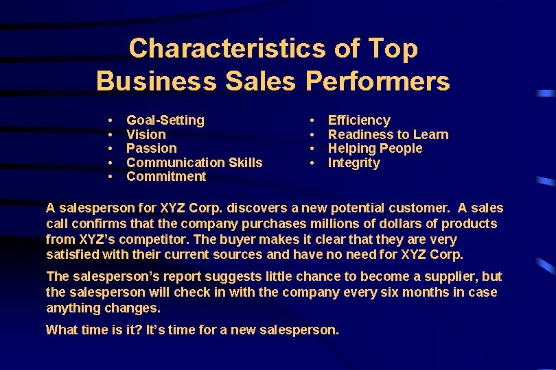 Characteristics of Top Business Sales Performers • • • Goal-Setting Vision Passion Communication Skills