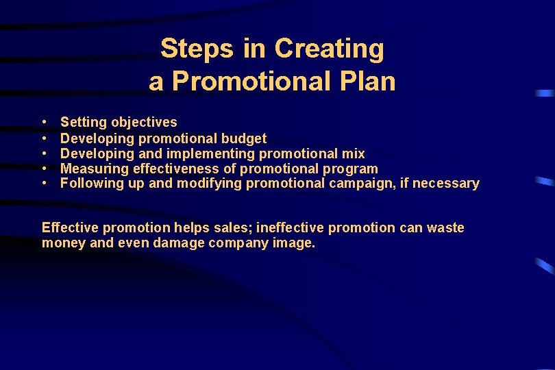 Steps in Creating a Promotional Plan • • • Setting objectives Developing promotional budget