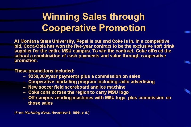Winning Sales through Cooperative Promotion At Montana State University, Pepsi is out and Coke