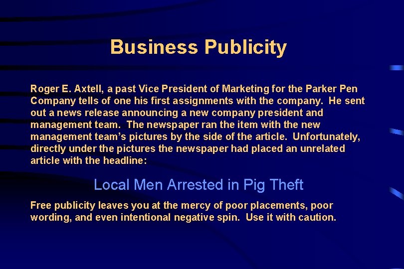 Business Publicity Roger E. Axtell, a past Vice President of Marketing for the Parker