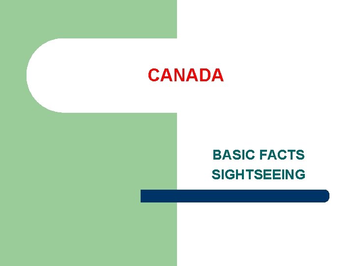 CANADA BASIC FACTS SIGHTSEEING 