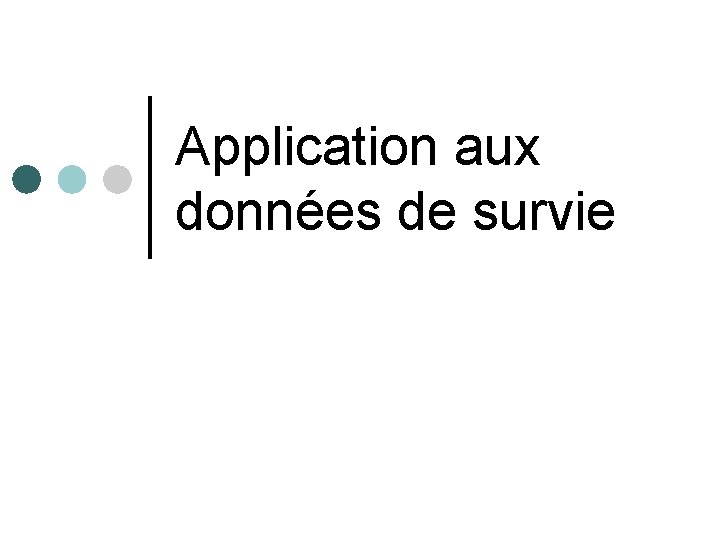 Application aux données de survie 