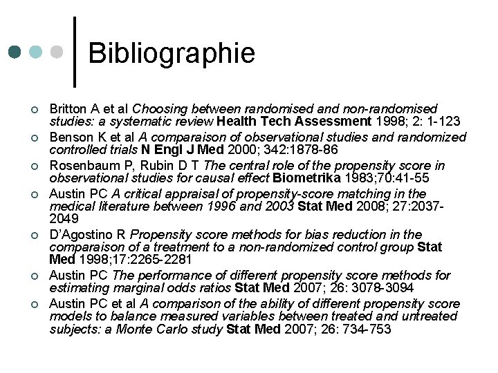 Bibliographie ¢ ¢ ¢ ¢ Britton A et al Choosing between randomised and non-randomised