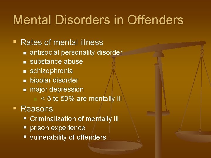 Mental Disorders in Offenders § Rates of mental illness n n n antisocial personality Mental Disorders in Offenders § Rates of mental illness n n n antisocial personality