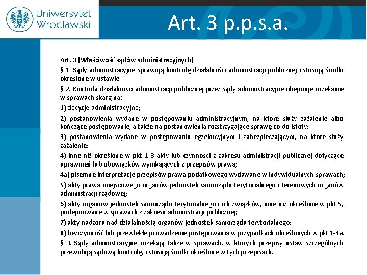 Art. 3 p. p. s. a. Art. 3 [Właściwość sądów administracyjnych] § 1. Sądy