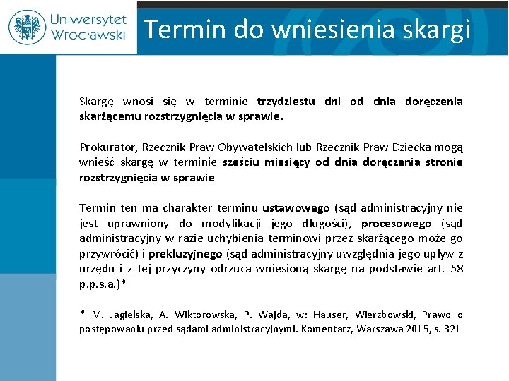 Termin do wniesienia skargi Skargę wnosi się w terminie trzydziestu dni od dnia doręczenia