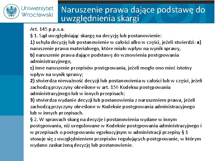 Naruszenie prawa dające podstawę do uwzględnienia skargi Art. 145 p. p. s. a. §